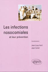 Les infections nosocomiales - Jean Loup AVRIL, Jean CARLET