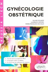 Gyncologie Obsttrique - O. POUJADE, L. MOUGEL,  P-F. CECCALDI - ELLIPSES - Russir l'ECN