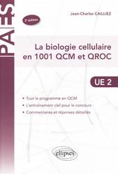 La biologie cellulaire en 1001 QCM et QROC - Jean-Charles CAILLIEZ