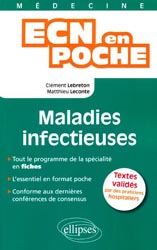 Maladies infectieuses - Clément LEBRETON, Matthieu LECONTE - ELLIPSES - ECN en poche