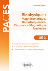 Biophysique : Magnétostatique, Radiofréquences, Résonance Magnétique Nucléaire  UE3 - Daniel MORVAN