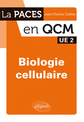 Biologie cellulaire UE2 - Jean-Charles CAILLIEZ - ELLIPSES - La PACES en QCM