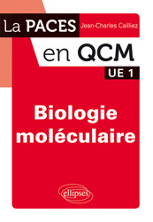 Biologie molculaire UE1 - Jean-Charles CAILLIEZ - ELLIPSES - La PACES en QCM
