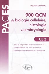 900 QCM de biologie cellulaire, histologie embryologie UE2 - Mounam GHORBAL - ELLIPSES - PACES