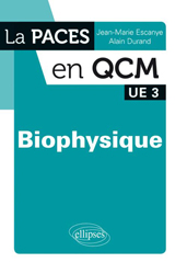 Biophysique - Jean-Marie ESCANY, Alain DURAND - ELLIPSES - La PACES en QCM