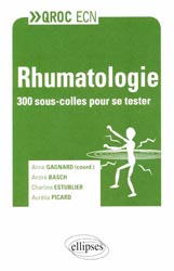 Rhumatologie - Anne GAGNARD, Andr BASCH, Charline ESTUBLIER, Aurlia PICARD - ELLIPSES - QROC ECN
