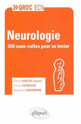 Neurologie - Florian CHENEVIER, Stphanie ROGGERONE, Adrien DIDELOT - ELLIPSES - QROC ECN