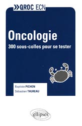 Oncologie - Baptiste PICHON, Sbastien THUREAU - ELLIPSES - QROC ECN
