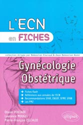 Gynécologie et obstétrique - Olivier POUJADE, Laurence MOUGEL, Pierre-François CECCALDI - ELLIPSES - L'ECN en fiches