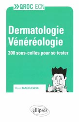 Dermatologie Vnrologie - Maud MACIEJEWSKI - ELLIPSES - QROC ECN