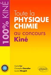 Toute la physique chimie au concours Kiné - Cécile CYR, Christophe CHEVALLIER, Laurent MESGISH