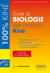 Toute la biologie au concours Kiné - Faustine DECLOSMENIL - ELLIPSES - 100% Kiné