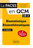 Biostatistique, biomathmatiques UE4 - Catherine DEMARQUILLY, Philippe GELEZ, Mohamed LEMDANI, Claire PINON - ELLIPSES - La PACES en QCM