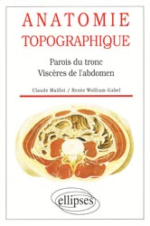 Anatomie topographique - Claude MAILLOT, Renée WOLFRAM-GABEL