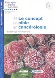 Le concept de cible en cancrologie - Coordonn par ric RAYMOND - JOHN LIBBEY EUROTEXT - Thrapie cible des cancers 2