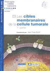 Les cibles membranaires de la cellule tumorale - Coordonn par Jean-Yves BLAY