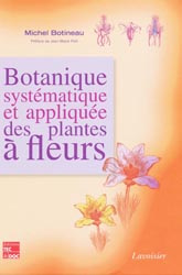 Botanique systmatique et applique des plantes  fleurs - Michel BOTINEAU - TEC ET DOC - 