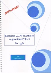 Exercices Q.C.M et Annales de physique PCEM1 - Corrigés - Julien CHARRET