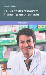 Le Guide des ressources humaines en pharmacie - Cédric CHARLAS - PUBLIBOOK - 