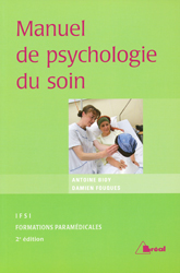 Manuel de psychologie du soin - Antoine BIOY, Damien FOUQUES