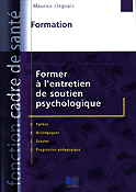 Former à l'entretien de soutien psychologique - Maurice LIÉGEOIS - LAMARRE - Fonction cadre de santé