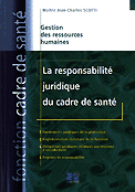 La responsabilité juridique du cadre de santé - Jean-Charles SCOTTI - LAMARRE - Fonction cadre de santé