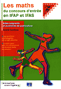 Les maths du concours d'entrée en IFAP et IFAS - André COMBRES