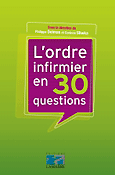 L'ordre infirmier en 30 questions - Sous la direction de Philippe DELMAS, Corinne SLIWKA