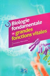 Biologie fondamentale et grandes fonctions vitales - Christèle MANUELLE