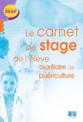 Le carnet de stage de l'élève auxiliaire de puériculture - Muriel SAGET, Béatrice BOUCHAILLOU