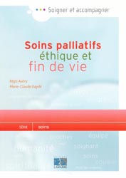 Soins palliatifs éthique et fin de vie - Régis AUBRY, Marie-Claude DAYDÉ
