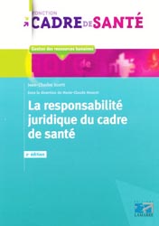 La responsabilité juridique du cadre de santé - Jean-Charles SCOTTI - LAMARRE - Fonction cadre de santé