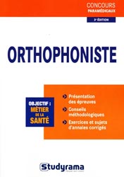 Orthophoniste - Caroline BINET, Murielle DUFOUR, Muriel MOUTARLIER, Céline WISTUBA - STUDYRAMA - Concours paramédicaux