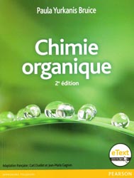 Chimie organique - Paula Yurkanis BRUICE, Carl OUELLET, Jean-Marie GAGNON