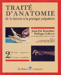 Traité d'anatomie De la théorie à la pratique palpatoire - Jean-Pol BEAUTHIER, Philippe LEFEVRE