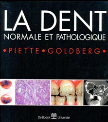 La dent normale et pathologique - Etienne PIETTE,Michel GOLDBERG