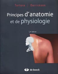 Principes d'anatomie et de physiologie - TORTORA, DERRICKSON - DE BOECK - 