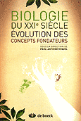 Biologie du XXIème siècle Évolution des concepts fondateurs - Sous la direction de Paul-Antoine MIQUEL