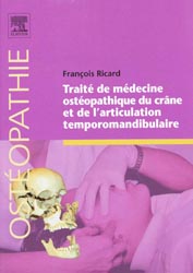 Traité de médecine ostéopathique du crâne et de l'articulation temporomandibulaire - François RICARD