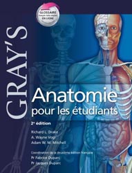 Gray's anatomie pour les étudiants - Richard L.DRAKE, Wayne VOGL, Adam W.M.MITCHELL - ELSEVIER - 