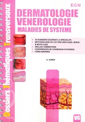 Dermatologie - Vénérologie - Maladies de système - A. HUBER