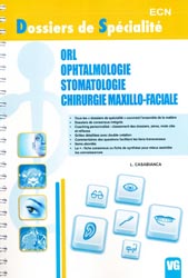 ORL - Ophtalmologie - Stomatologie - Chirurgie maxillo-faciale - L. CASABIANCA - VERNAZOBRES - Dossiers de Spcialit