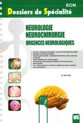 Neurologie - Neurochirurgie - Urgences neurologiques - B. MATHON - VERNAZOBRES - Dossiers de Spcialit
