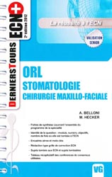 ORL - Stomatologie - Chirurgie maxillo-faciale - A. BELLONI, M. HECKER - VERNAZOBRES - Derniers tours ECN+