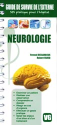 Neurologie - Renaud DESBARBIEUX, Robert FAHED - VERNAZOBRES - Guide de survie de l'externe