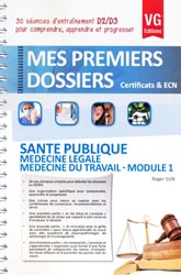 Santé publique - Médecine légale - Médecine du travail - Module 1 - Roger SUN - VERNAZOBRES - Mes premiers dossiers