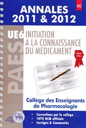 Initiation à la connaissance du médicament UE6 - Annales 2011 & 2012 - Coordonné par Joêlle MICALLEF, Bruno LAVIOLLE, Beny CHARBIT
