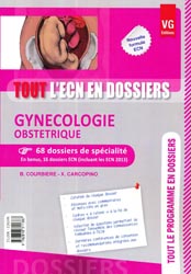 Gynécologie Obstétrique - Blandine COURBIÈRE, Xavier CARCOPINO - VERNAZOBRES - Tout l'ECN en dossiers