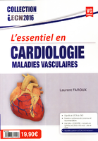 L'essentiel en Cardiologie, maladies vasculaires - Laurent FAROUX - VERNAZOBRES - iECN 2016