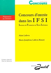 Concours d'entrée dans les IFSI, Instituts de formation en soins infirmiers - Alain LEFÈVRE, Marie-Joséphine, LEFÈVRE-RINIERI